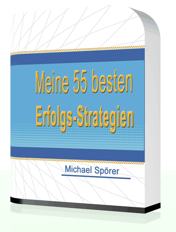 Meine 55 besten Erfolgs-Strategien - Michael Spörer